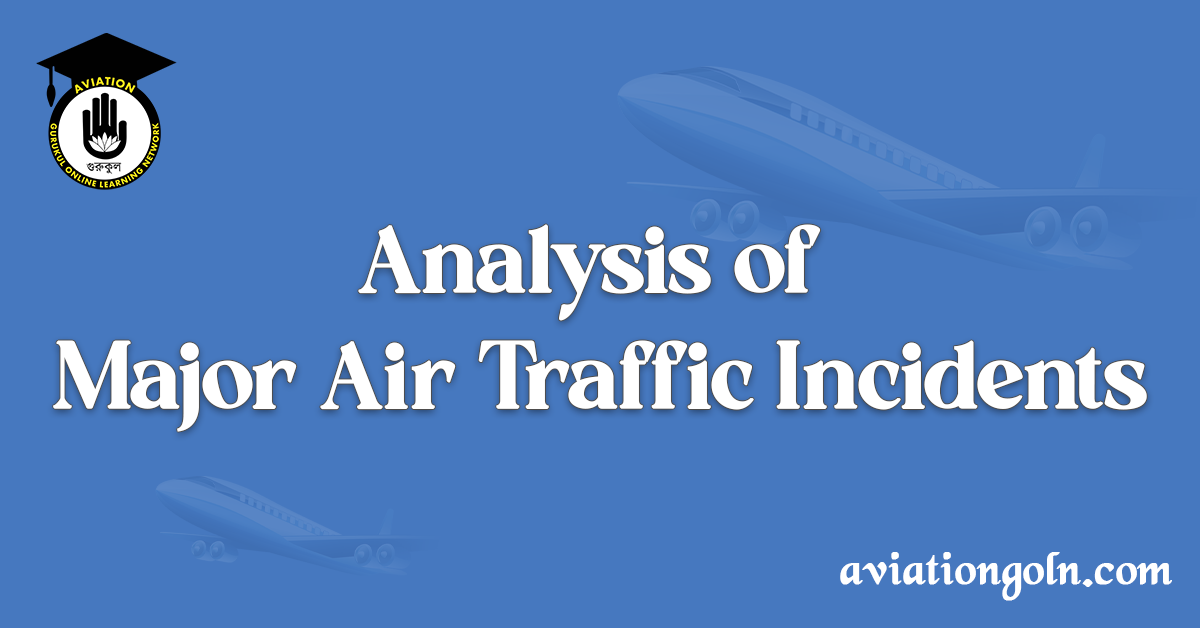Analysis of Major Air Traffic Incidents