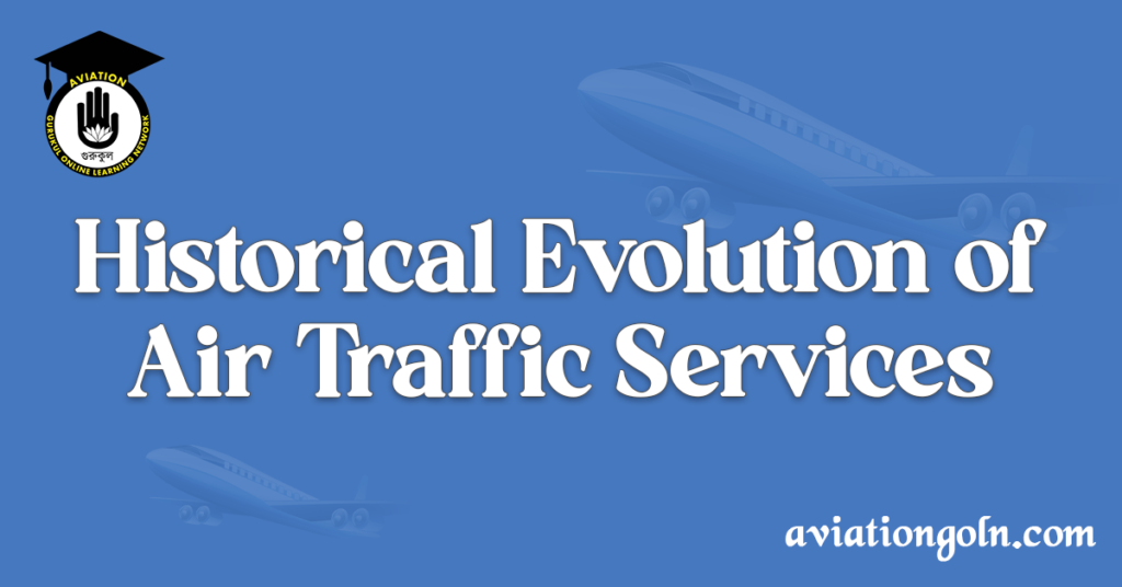 Historical Evolution of Air Traffic Services - Aviation Gurukul, GOLN
