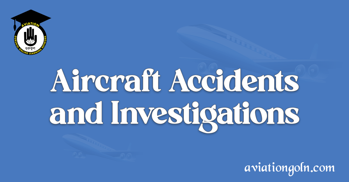 Aircraft Accidents and Investigations
