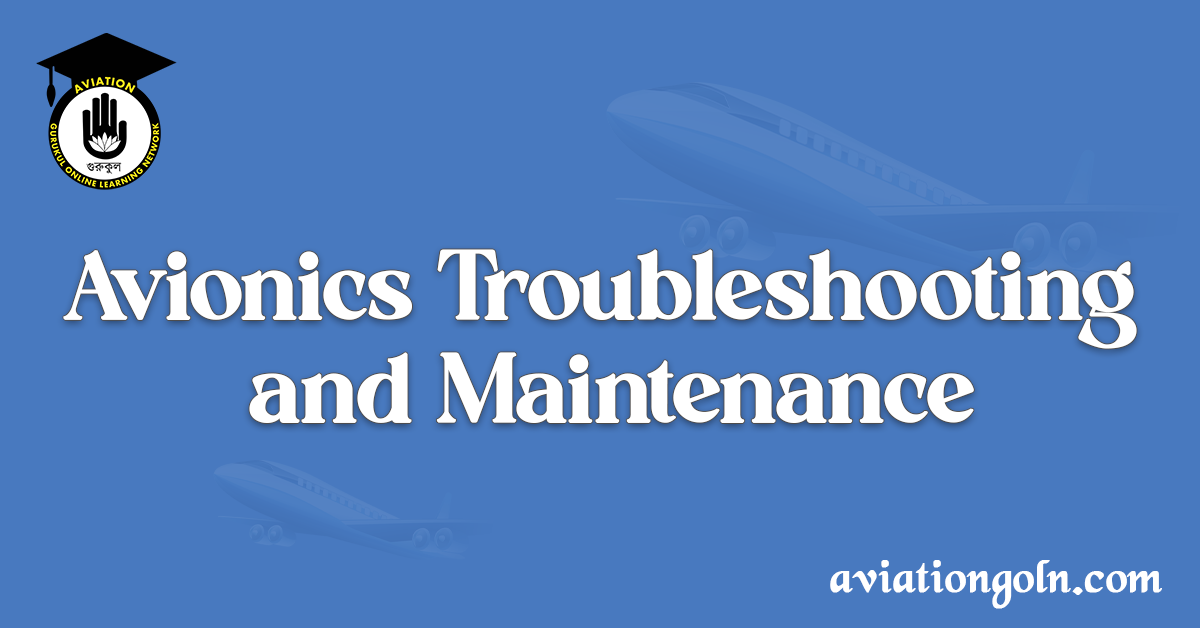 Avionics Troubleshooting and Maintenance
