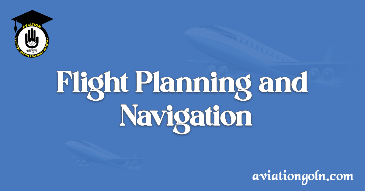Flight Planning and Navigation
