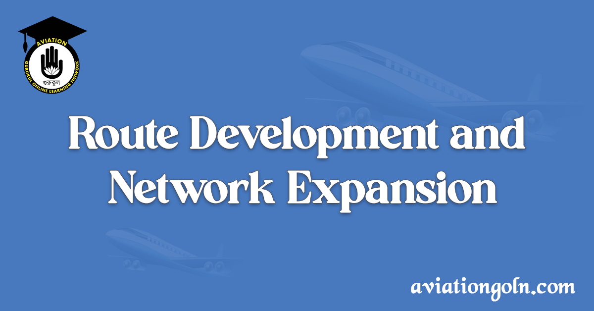 Route Development and Network Expansion