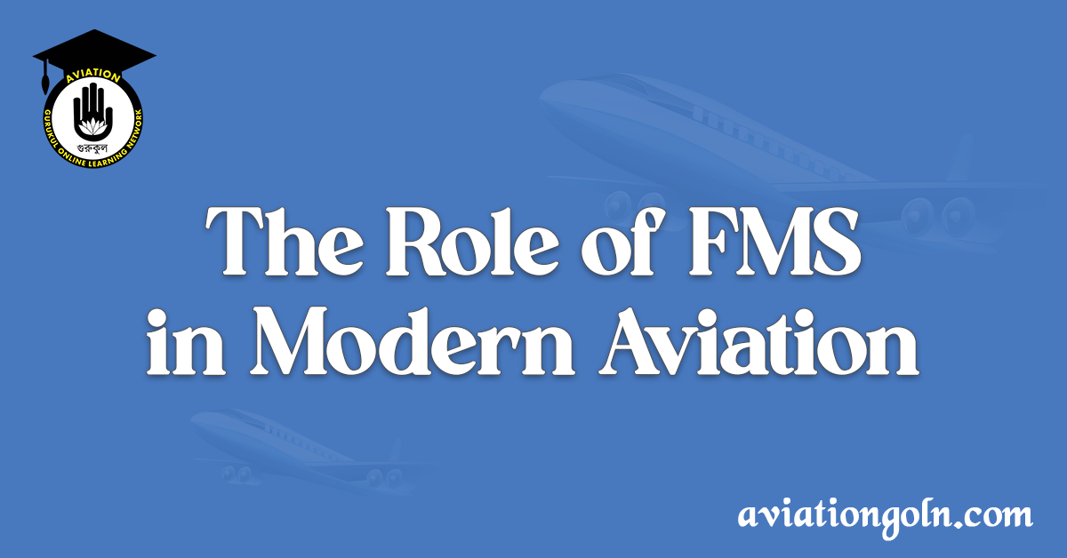 The Role of FMS in Modern Aviation