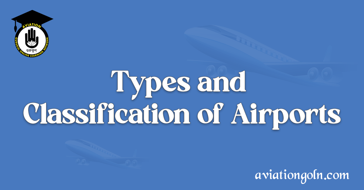 Types and Classification of Airports